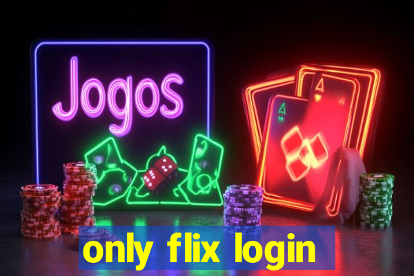 only flix login